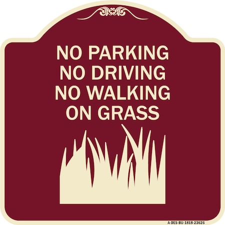 Signmission No Parking Driving or Walking on Grass Heavy-Gauge Aluminum Sign, 18" x 18", BU-1818-23626 A-DES-BU-1818-23626